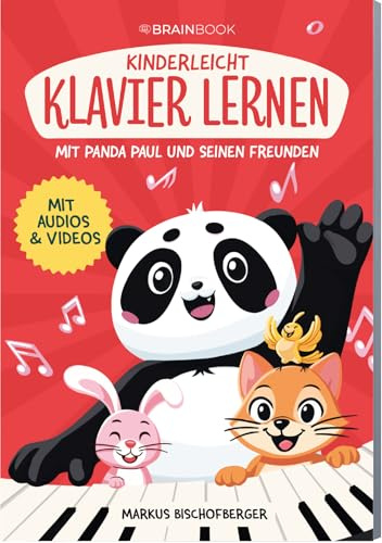 Kinderleicht Klavier lernen mit Panda Paul und seinen Freunden: Klavierschule mit farbigen Noten, Audio- & Video-Downloads und bekannten Liedern – spielerisch Klavier und Keyboard lernen