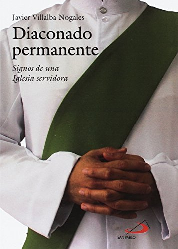 Diaconado permanente: Signos de una Iglesia servidora