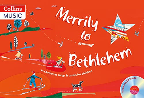 Merrily to Bethlehem (Book + CD): 44 Christmas Songs and Carols for Children (Songbooks)