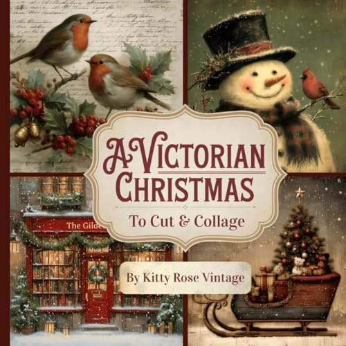 A Victorian Christmas Cut & Collage: A Victorian Christmas Cut & Collage