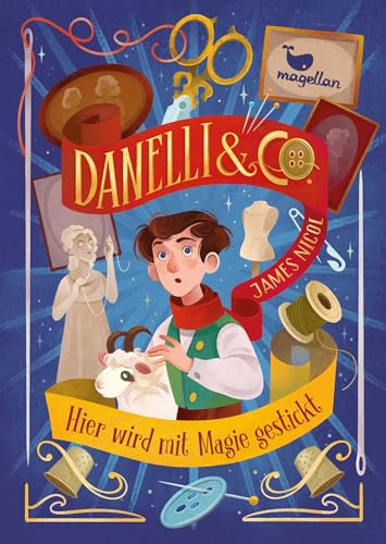 Danelli & Co. - Hier wird mit Magie gestickt: Ein fesselnder Fantasy-Roman für Kinder ab 10 Jahren über Familie, Freundschaft und Fast Fashion