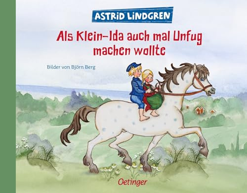 Als Klein-Ida auch mal Unfug machen wollte: Astrid Lindgren Kinderbuch-Klassiker. Oetinger Bilderbuch zum Thema Geschwister ab 4 Jahren (Michel aus Lönneberga)