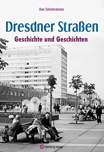 Dresdner Straßen: Geschichte und Geschichten (Stadtgeschichte)
