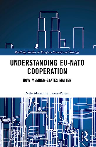 Understanding EU-NATO Cooperation (Routledge Studies in European Security and Strategy)