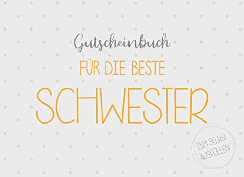 Gutscheinbuch für die beste Schwester zum selbst ausfüllen: 20 Gutscheine als Geschenk für die Schwester, Geschenkidee zum Geburtstag oder zu Weihnachten