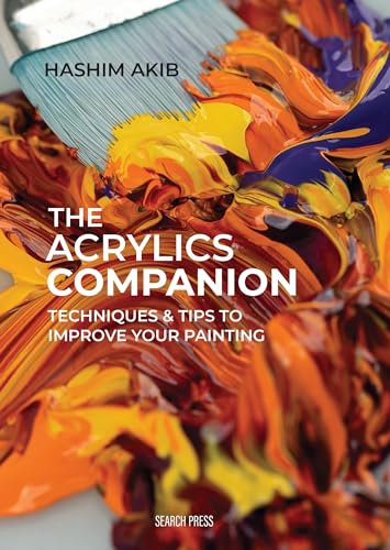 The Acrylics Companion: Techniques & tips to improve your painting (The Companion Series)