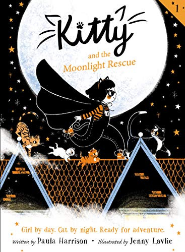Kitty and the Moonlight Rescue: A Superhero Adventure about a Cat-Powered Girl Finding Bravery and Friendship for Children (Ages 6-10) (Kitty, 1, Band 1)