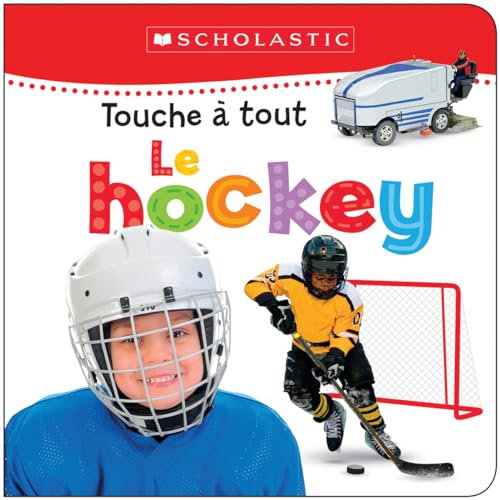 Apprendre Avec Scholastic: Touche À Tout: Le Hockey
