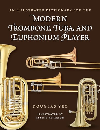 An Illustrated Dictionary for the Modern Trombone, Tuba, and Euphonium Player