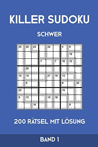 Killer Sudoku Schwer 200 Rätsel Mit Lösung Band1: Anspruchsvolle Summen-Sudoku Puzzle, Rätselheft für Profis, 2 Rästel pro Seite