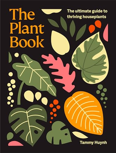 The Plant Book: The Ultimate Guide to the 50 Most Popular Indoor Plants: The ultimate guide to thriving houseplants