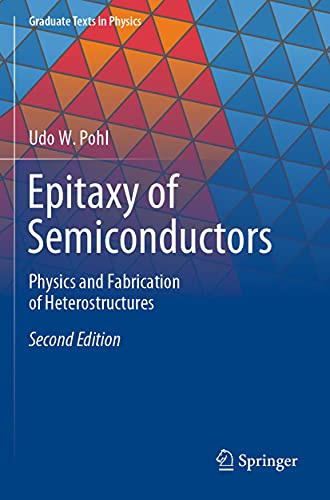 Epitaxy of Semiconductors: Physics and Fabrication of Heterostructures (Graduate Texts in Physics)
