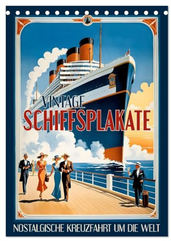Vintage Schiffsplakate - nostalgische Kreuzfahrt um die Welt (Tischkalender 2026 DIN A5 hoch), CALVENDO Monatskalender: Moderne Neuinterpretationen ... der goldenen Ära der Seefahrt (CALVENDO Orte)