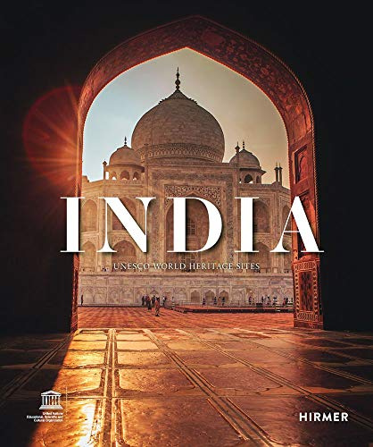 India UNESCO World Heritage Sites: Intriguing India: the 38 UNESCO World Heritage Sites in stunning photographs