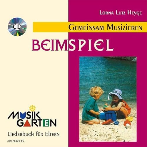 Beim Spiel - Kinderheft mit CD: Liederheft mit CD.: Teil 1. Liederheft. (Musikgarten)