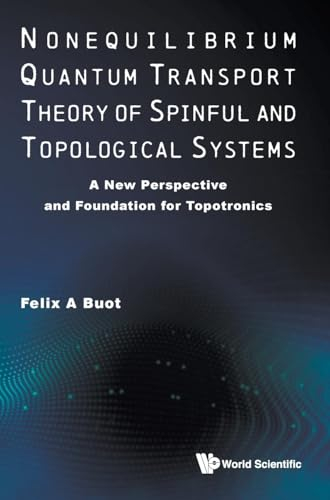 NONEQUILIB QUANTUM TRANSPORT THEORY SPINFUL & TOPOLOGIC SYS: A New Perspective and Foundation for Topotronics