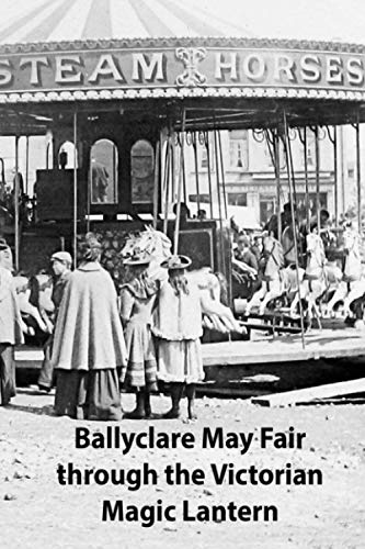 Ballyclare May Fair through the Victorian Magic Lantern