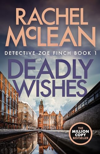 Deadly Wishes: 1 (Detective Zoe Finch)