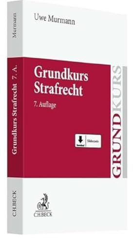 Grundkurs Strafrecht: Allgemeiner Teil, Tötungsdelikte, Körperverletzungsdelikte