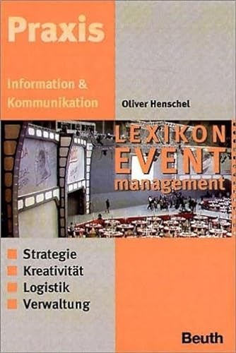 Lexikon Eventmanagement. Strategie, Kreativität, Logistik, Verwaltung (Beuth Praxis)