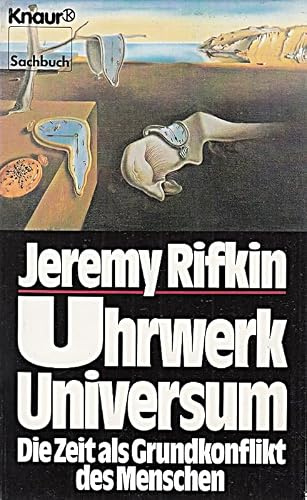 Uhrwerk Universum: Die Zeit als Grundkonflikt des Menschen (Knaur Taschenbücher. Sachbücher)
