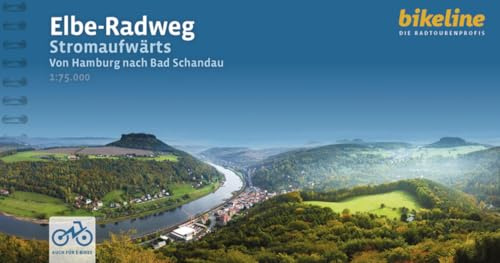 Elbe-Radweg / Elbe-Radweg Stromaufwärts: Von Hamburg nach Bad Schandau, 700 km, 1:75.000, GPS-Tracks Download, LiveUpdate, Übernachtungsverzeichnis (Bikeline Radtourenbücher)
