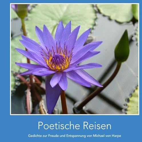 Poetische Reisen - Gedichtesammlung: Gedichte zur Freude und Entspannung