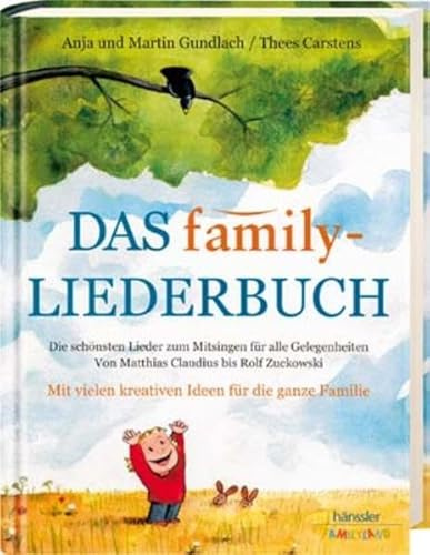 Das family-Liederbuch: Die schönsten Lieder zum Mitsingen für alle Gelegenheiten