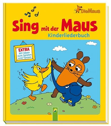 Sing mit der Maus - Kinderliederbuch: Mit Ideen zum Spielen und Tanzen