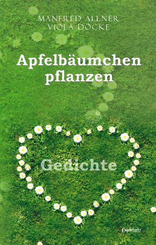 Apfelbäumchen pflanzen: Gedichte