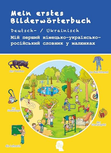 Mein erstes Bilderwörterbuch Deutsch-Ukrainisch-Russisch: Für Deutsch als Fremdsprache - Farbig
