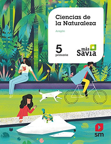 Ciencias de la naturaleza. 5 Primaria. Más Savia. Aragón - 9788491076810