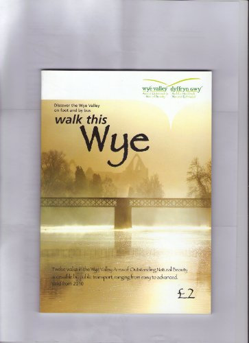 WALK WITH WYE: v. 1 (Walk This Wye: Discover the Wye Valley on Foot and by Bus)