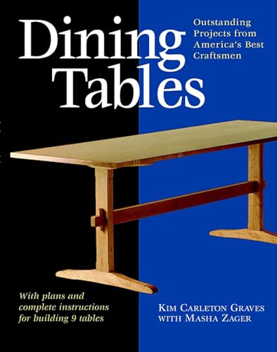 Dining Tables: With Plans and Complete Instructions for Building 7 Classic Tables (Step-by-step Furniture S.)