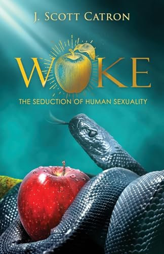Woke: The Seduction of Human Sexuality: 0