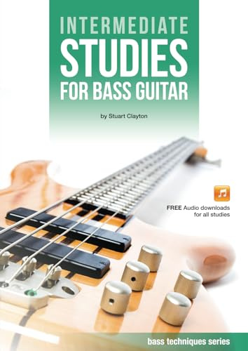 Intermediate Studies for Bass Guitar (Bass Guitar Techniques Series by Stuart Clayton)