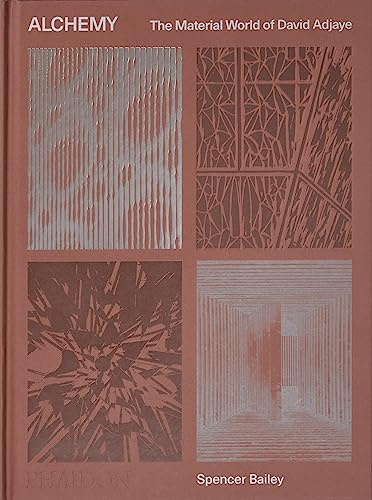 Alchemy The Material World of David Adjaye (ARCHITECTURE)