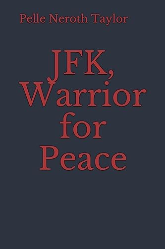 JFK, Warrior for Peace
