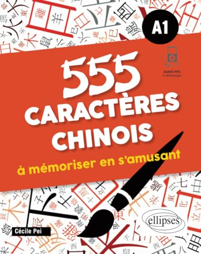 555 caractères chinois à mémoriser en s'amusant: A1