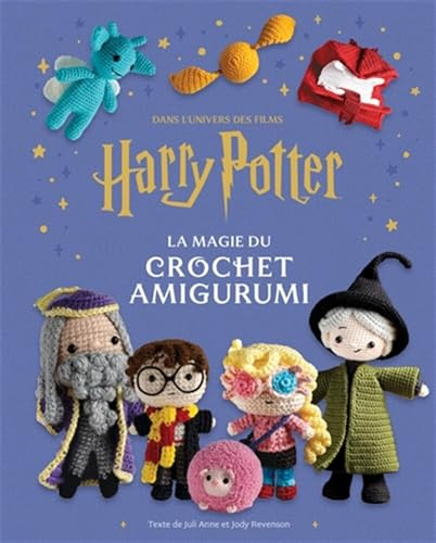 Harry Potter : la magie du crochet Amigurumi: Dans l'univers des films Harry Potter