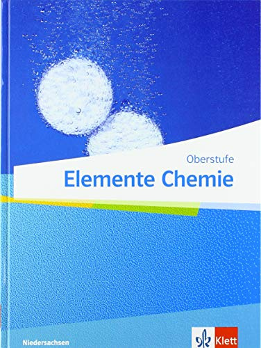 Elemente Chemie Oberstufe. Ausgabe Niedersachsen: Schulbuch Klassen 11-13 (G9) (Elemente Chemie. Ausgabe für Niedersachsen ab 2018)