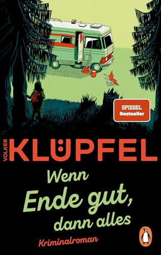 Wenn Ende gut, dann alles: Kriminalroman - Der SPIEGEL-Bestseller von Volker Klüpfel, bekannt von den Kluftinger-Krimis (Svetlana und Tommi ermitteln, Band 1)