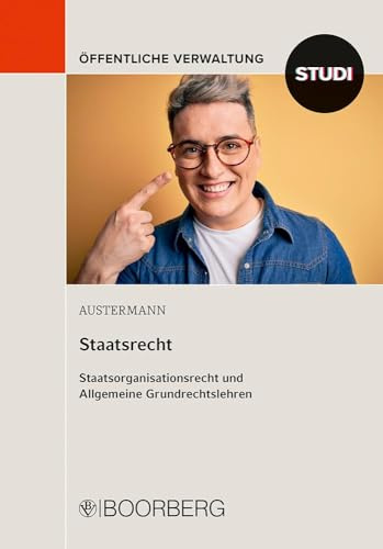Staatsrecht: Staatsorganisationsrecht und Allgemeine Grundrechtslehren