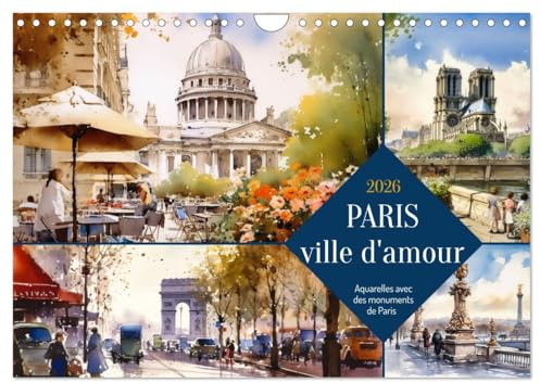 Paris, ville d'amour (Calendrier mural 2026 DIN A4 vertical), CALVENDO calendrier mensuel: Aquarelles avec des monuments de Paris