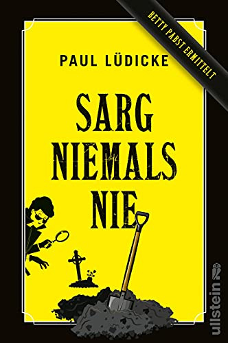Sarg niemals nie: Betty Pabst ermittelt | Ein witziger Bestatter-Krimi (Betty-Pabst-Serie, Band 1)