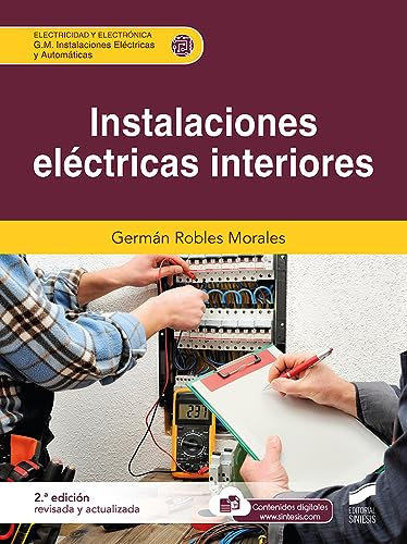 Instalaciones eléctricas interiores (2ª edición revisada y actualizada): 51 (Electricidad y Electrónica)