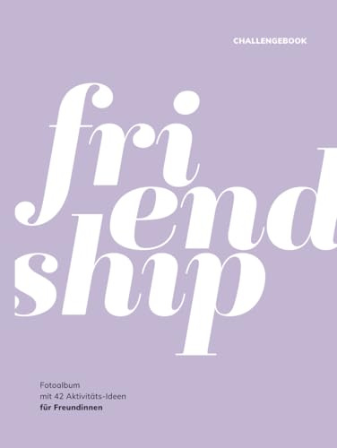 Challengebook friendship: Challenge Buch für beste Freundinnen mit 42 Abenteuer-Ideen & Platz für Fotos | Fotoalbum | Persönliches Geschenk für ... – 42 Challenges für unvergessliche Momente)