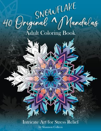 40 Original Snowflake Mandalas: An Adult Coloring Book