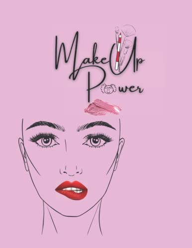 Makeup Power: Makeup Face Charts, Blank Worksheets for Makeup Artists