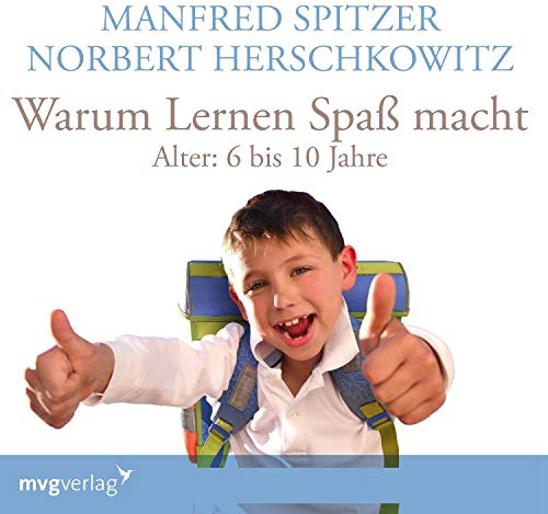 Warum lernen Spaß macht - 6-10 Jahre